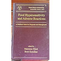 Food Hypersensitivity and Adverse Reactions: A Practical Guide for Diagnosis and Management (Clinical Allergy and Immunology) Food Hypersensitivity and Adverse Reactions: A Practical Guide for Diagnosis and Management (Clinical Allergy and Immunology) Hardcover Paperback