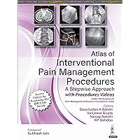 Atlas of Interventional Pain Management Procedures: A Stepwise Approach Atlas of Interventional Pain Management Procedures: A Stepwise Approach Hardcover Kindle