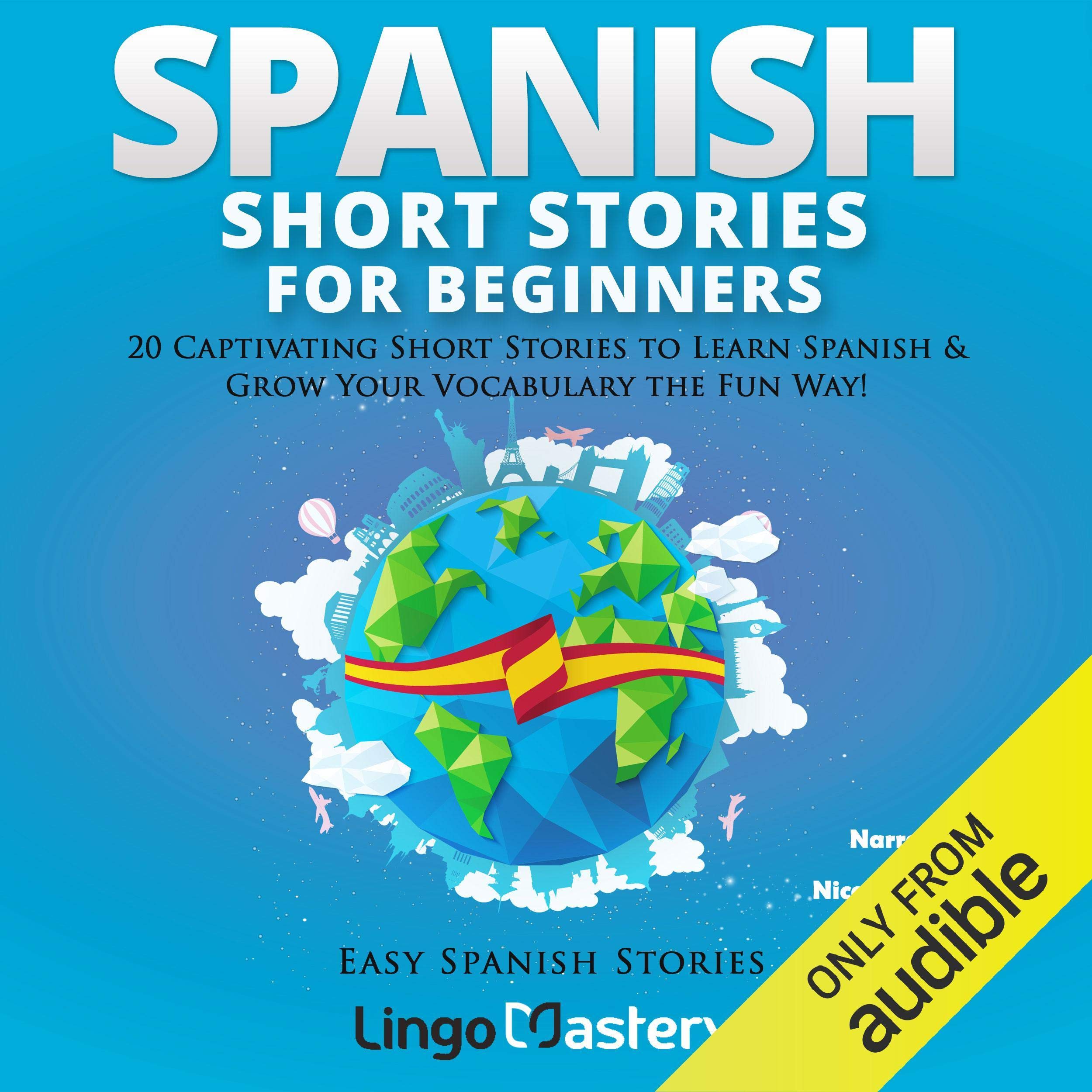 Spanish Short Stories for Beginners: 20 Captivating Short Stories to Learn Spanish & Grow Your Vocabulary the Fun Way!: Easy Spanish Stories, Book 1