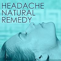 Headache Natural Remedy - Calming Melodies, Lullabies & Nature Sound for Deep Relaxation, Meditation & Autogenic Training for Headache and Tiredness Remedy Headache Natural Remedy - Calming Melodies, Lullabies & Nature Sound for Deep Relaxation, Meditation & Autogenic Training for Headache and Tiredness Remedy MP3 Music