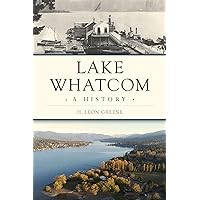 Lake Whatcom: A History (Brief History) Lake Whatcom: A History (Brief History) Paperback