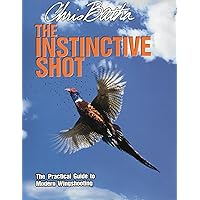 The Instinctive Shot: The Practical Guide to Modern Wingshooting The Instinctive Shot: The Practical Guide to Modern Wingshooting Paperback Kindle Hardcover