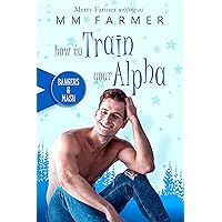 How to Train Your Alpha (Bangers & Mash Book 1) How to Train Your Alpha (Bangers & Mash Book 1) Kindle Paperback