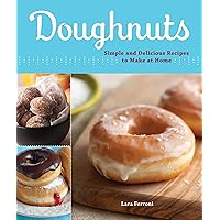 Doughnuts: Simple and Delicious Recipes to Make at Home Doughnuts: Simple and Delicious Recipes to Make at Home Paperback