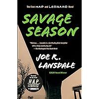 Savage Season: A Hap and Leonard Novel (1) (Hap and Leonard Series) Savage Season: A Hap and Leonard Novel (1) (Hap and Leonard Series) Kindle Paperback Audible Audiobook Hardcover MP3 CD