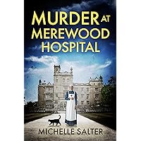 Murder at Merewood Hospital: A BRAND NEW addictive historical mystery from Michelle Salter for 2024 Murder at Merewood Hospital: A BRAND NEW addictive historical mystery from Michelle Salter for 2024 Kindle Audible Audiobook Paperback