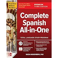 Practice Makes Perfect: Complete Spanish All-in-One, Premium Third Edition Practice Makes Perfect: Complete Spanish All-in-One, Premium Third Edition Paperback Kindle