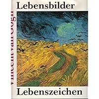 Vincent van Gogh: Lebensbilder, Lebenszeichen Vincent van Gogh: Lebensbilder, Lebenszeichen Hardcover