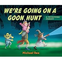 We're Going on a Goon Hunt We're Going on a Goon Hunt Board book Kindle Hardcover