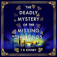 The Deadly Mystery of the Missing Diamonds: A Dizzy Heights Mystery, Book 1 The Deadly Mystery of the Missing Diamonds: A Dizzy Heights Mystery, Book 1 Audible Audiobook Kindle Paperback