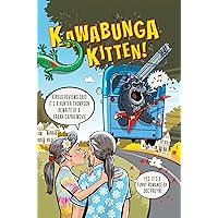 Kawabunga Kitten!: or the Magnificent Triumph of the Splendid Flaming Hoohah