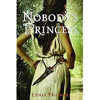 Nobody's Princess (Princesses of Myth) Nobody's Princess (Princesses of Myth) Paperback Kindle Hardcover