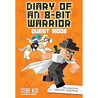Diary of an 8-Bit Warrior: Quest Mode: An Unofficial Minecraft Adventure Diary of an 8-Bit Warrior: Quest Mode: An Unofficial Minecraft Adventure Kindle Paperback Audible Audiobook Hardcover Audio CD