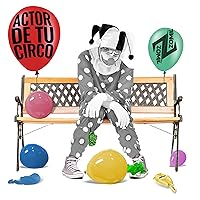 Actor de Tu Circo [Explicit] Actor de Tu Circo [Explicit] MP3 Music
