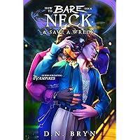 How to Bare Your Neck and Save a Wreck (Guides For Dating Vampires Book 3) How to Bare Your Neck and Save a Wreck (Guides For Dating Vampires Book 3) Kindle Paperback