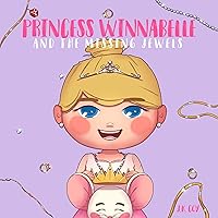 Princess Winnabelle and the Missing Jewels (A Princess Fairy Tale for Girls that Like to Be Smart, Silly, Fearless and Fancy!): Smart Girl Fairy Tales, Book 1 Princess Winnabelle and the Missing Jewels (A Princess Fairy Tale for Girls that Like to Be Smart, Silly, Fearless and Fancy!): Smart Girl Fairy Tales, Book 1 Audible Audiobook Paperback Kindle