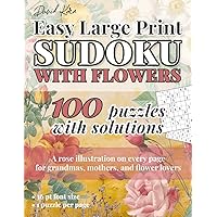 David Karn Easy Large Print Sudoku with Flowers: 100 Puzzles With Solutions – A rose illustration on every page for grandmas, mothers, and flower lovers – 36 pt font size, 1 puzzle per page
