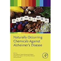 Naturally Occurring Chemicals against Alzheimer’s Disease Naturally Occurring Chemicals against Alzheimer’s Disease Kindle Paperback