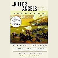 The Killer Angels: The Classic Novel of the Civil War The Killer Angels: The Classic Novel of the Civil War Audible Audiobook Paperback Kindle Hardcover Mass Market Paperback Audio CD