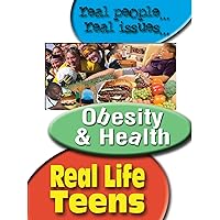 Real Life Teens Obesity & Health