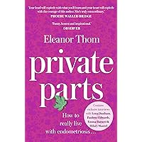 Private Parts: Living well with bad periods and endometriosis Private Parts: Living well with bad periods and endometriosis Kindle Paperback Audible Audiobook Hardcover