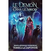 Le Démon dans le Miroir: La Captivité - Tome 2 (French Edition)