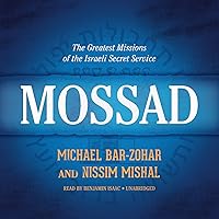 Mossad: The Greatest Missions of the Israeli Secret Service Mossad: The Greatest Missions of the Israeli Secret Service Audible Audiobook Paperback Kindle Hardcover Audio CD