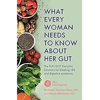 What Every Woman Needs to Know About Her Gut What Every Woman Needs to Know About Her Gut Paperback Kindle