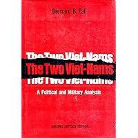 The Two Viet-Nams: A Political and Military Analysis The Two Viet-Nams: A Political and Military Analysis Hardcover