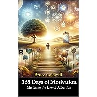 365 Days of Motivation: Mastering the Law of Attraction (Law of Attraction Series)