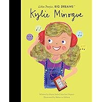 Kylie Minogue (Little People, BIG DREAMS) Kylie Minogue (Little People, BIG DREAMS) Hardcover Kindle