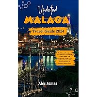 Updated Malaga Travel Guide 2024: The Ultimate Family and Solo Adventure GuideBook to the Culture, Top Attractions, Things to Do, Beaches, Delicacies of the Coastal Paradise in Southern Spain's Jewel Updated Malaga Travel Guide 2024: The Ultimate Family and Solo Adventure GuideBook to the Culture, Top Attractions, Things to Do, Beaches, Delicacies of the Coastal Paradise in Southern Spain's Jewel Kindle Hardcover Paperback