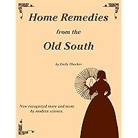 Home Remedies from the Old South Home Remedies from the Old South Kindle Paperback