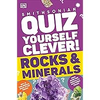 Quiz Yourself Clever! Rocks and Minerals (DK Quiz Yourself Clever) Quiz Yourself Clever! Rocks and Minerals (DK Quiz Yourself Clever) Kindle Paperback