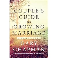 A Couple's Guide to a Growing Marriage: A Bible Study A Couple's Guide to a Growing Marriage: A Bible Study Paperback Kindle