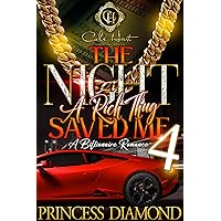 The Night A Rich Thug Saved Me 4: A Billionaire Romance: Finale The Night A Rich Thug Saved Me 4: A Billionaire Romance: Finale Kindle