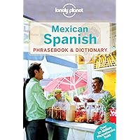 Lonely Planet Mexican Spanish Phrasebook & Dictionary Lonely Planet Mexican Spanish Phrasebook & Dictionary Paperback