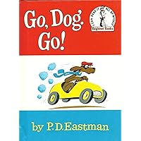 Go, Dog. Go! (I can read all by myself ~BEGINNER BOOKS) 2008 Go, Dog. Go! (I can read all by myself ~BEGINNER BOOKS) 2008 Hardcover