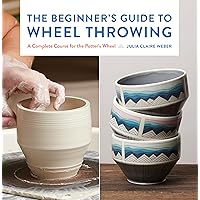 The Beginner's Guide to Wheel Throwing: A Complete Course for the Potter's Wheel (Volume 1) (Essential Ceramics Skills, 1) The Beginner's Guide to Wheel Throwing: A Complete Course for the Potter's Wheel (Volume 1) (Essential Ceramics Skills, 1) Hardcover Kindle