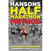 Hansons Half-Marathon Method: Run Your Best Half-Marathon the Hansons Way Hansons Half-Marathon Method: Run Your Best Half-Marathon the Hansons Way Paperback Kindle