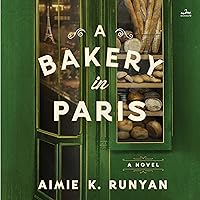 A Bakery in Paris: A Novel A Bakery in Paris: A Novel Audible Audiobook Paperback Kindle Audio CD