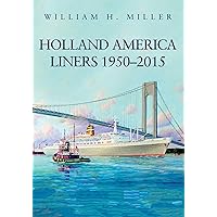 Holland America Liners 1950-2015 Holland America Liners 1950-2015 Paperback Kindle