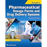 Ansel's Pharmaceutical Dosage Forms and Drug Delivery Systems Ansel's Pharmaceutical Dosage Forms and Drug Delivery Systems Paperback Kindle