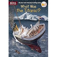 What Was the Titanic? (What Was?) What Was the Titanic? (What Was?) Paperback Audible Audiobook Kindle Library Binding