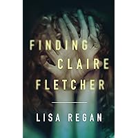 Finding Claire Fletcher (A Claire Fletcher and Detective Parks Mystery Book 1) Finding Claire Fletcher (A Claire Fletcher and Detective Parks Mystery Book 1) Kindle Paperback Audio CD