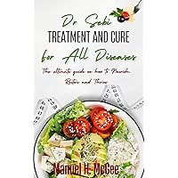 DR SEBI TREATMENT AND CURE FOR ALL DISEASE: The ultimate guide on how to Nourish, Restore and Thrive. DR SEBI TREATMENT AND CURE FOR ALL DISEASE: The ultimate guide on how to Nourish, Restore and Thrive. Kindle Paperback