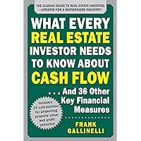 What Every Real Estate Investor Needs to Know About Cash Flow... And 36 Other Key Financial Measures, Updated Edition What Every Real Estate Investor Needs to Know About Cash Flow... And 36 Other Key Financial Measures, Updated Edition Paperback Kindle