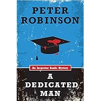 A Dedicated Man (An Inspector Banks Mystery) (Inspector Banks series Book 2) A Dedicated Man (An Inspector Banks Mystery) (Inspector Banks series Book 2) Kindle Paperback Audible Audiobook Mass Market Paperback Hardcover Audio CD