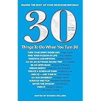 30 Things To Do When You Turn 30 Second Edition: 30 Achievers on How to Make the Most of Your 30th Milestone Birthday (Milestone Series) 30 Things To Do When You Turn 30 Second Edition: 30 Achievers on How to Make the Most of Your 30th Milestone Birthday (Milestone Series) Paperback