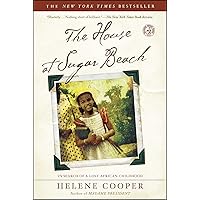 The House at Sugar Beach: In Search of a Lost African Childhood The House at Sugar Beach: In Search of a Lost African Childhood Paperback Audible Audiobook Kindle Hardcover Audio CD